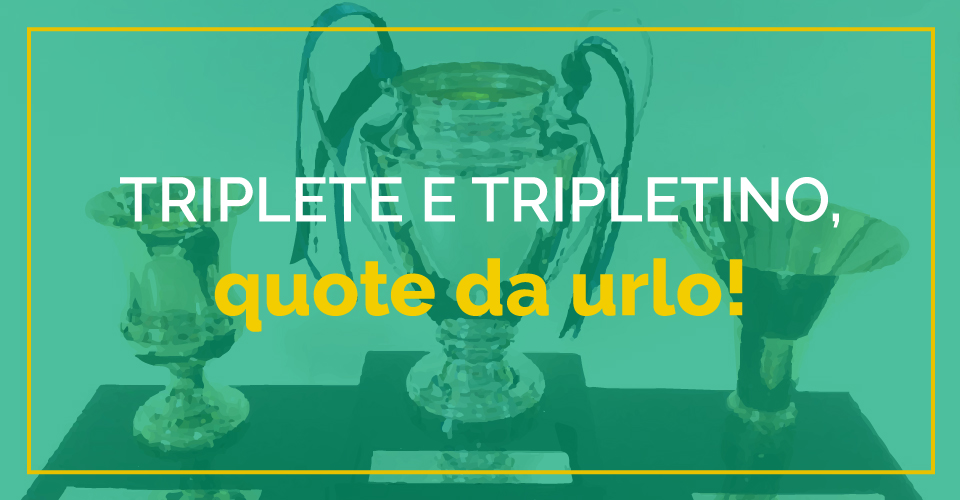 Quote scommesse sportive sul triplete 2022, ecco quanto pagano Inter,Juventus, Napoli e le altre italiane