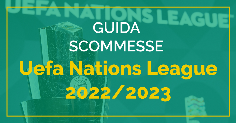 Guida scommesse UEFA Nations League 2022/2023
