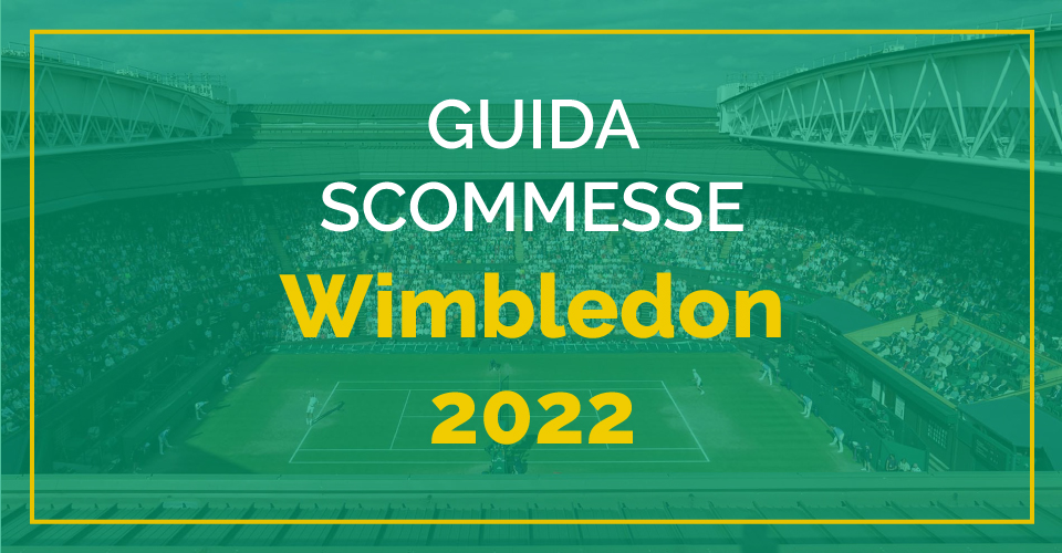 Preview Wimbledon 2022, con quote scommesse e statistiche