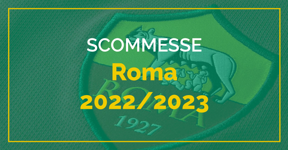 Scommesse Roma 2022/2023, statistiche, quote, calciomercato, pronostici e probabili formazioni