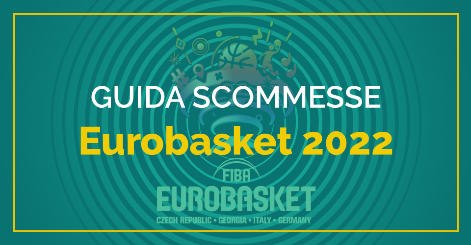 Eurobasket 2022, la preview sugli europei dell'Italia con calendario, gironi, quote e scommesse