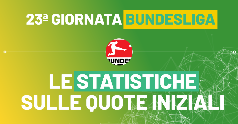 Pronostici Bundesliga 23^ giornata con le statistiche di Sbostats sulle quote iniziali