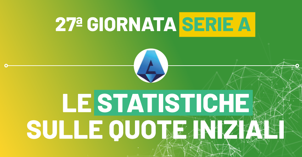 Pronostici Serie A 27^ giornata con le statistiche di Sbostats sulle quote iniziali