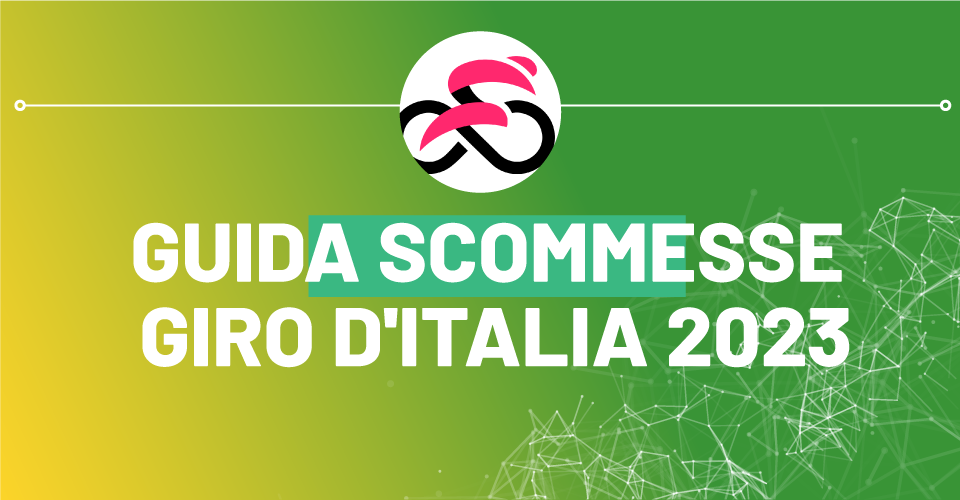 Preview e guida scommesse Giro d'Italia 2023