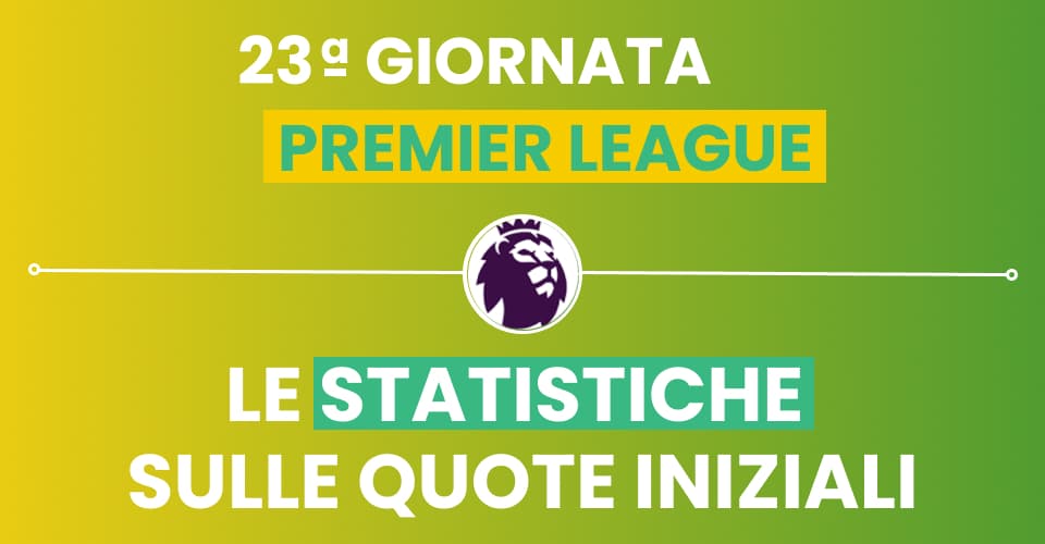 Pronostici Premier League 23^ giornata con le statistiche di Sbostats sulle quote iniziali
